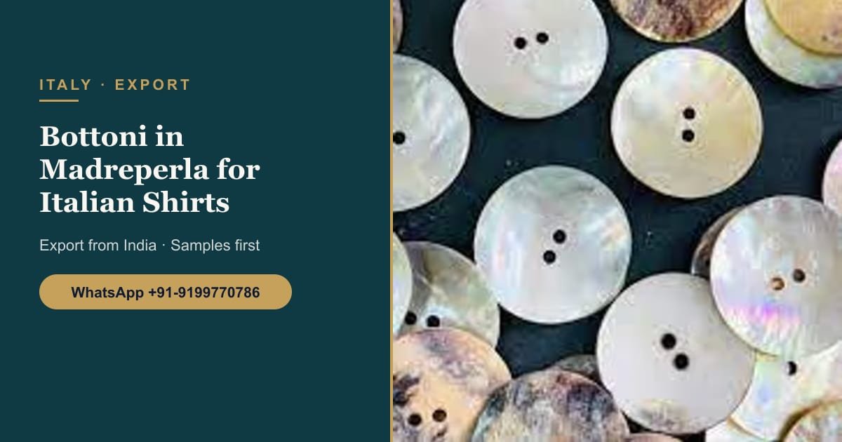 Bottoni in Madreperla from India: Natural Shell Buttons for Italian Shirt Makers and Fashion Houses