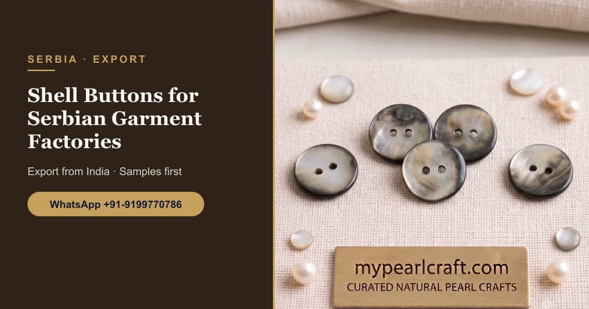 Shell Buttons for Serbian Garment Factories: Supplying Shirts, Dresses and Jeans Made for EU Brands