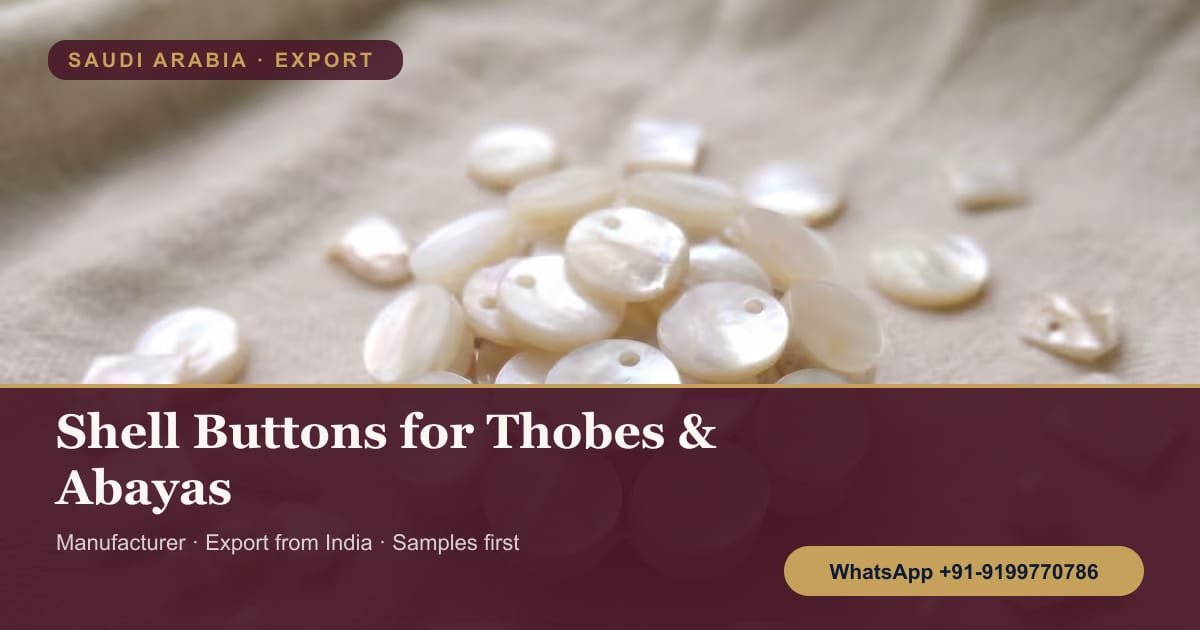 Shell and Mother-of-Pearl Buttons for Saudi Arabia: Wholesale for Thobe Tailors, Abaya Designers and Uniform Makers