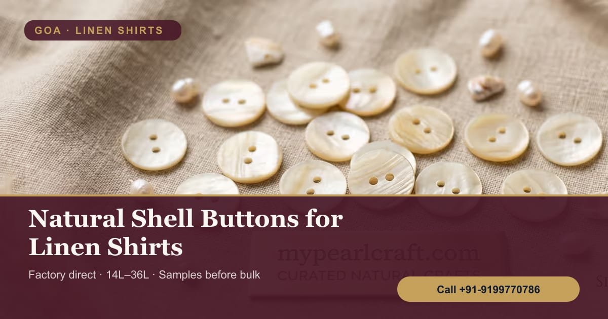 Linen Shirt Buttons in Goa: Choosing Natural Shell Buttons for Resort Shirts
