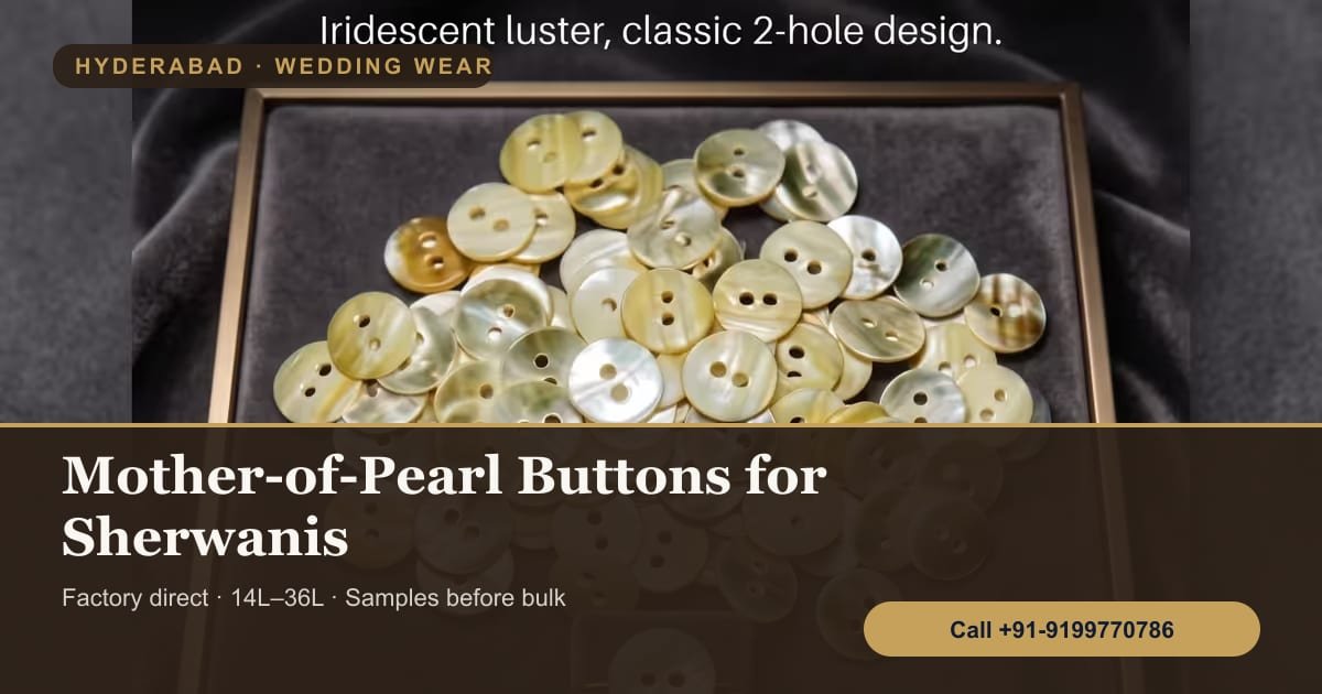 Sherwani and Bandhgala Buttons in Hyderabad: Choosing Mother-of-Pearl for Wedding Wear