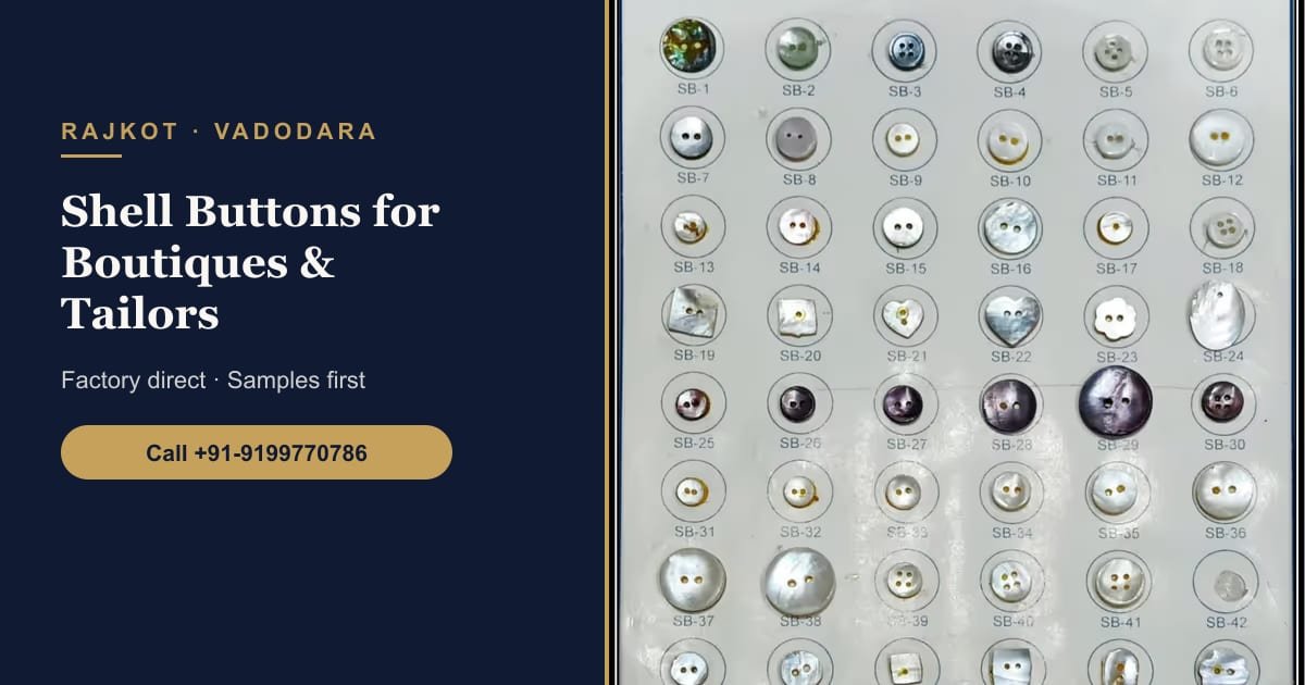 Shell Buttons Supplier for Rajkot and Vadodara: A Guide for Boutiques, Tailors and Uniform Makers