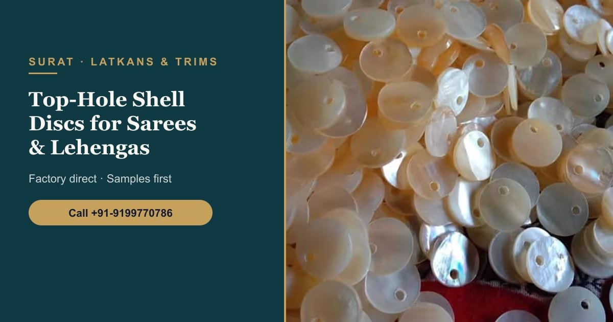 Shell Latkans and Top-Hole Discs for Surat Saree, Lehenga and Dupatta Makers