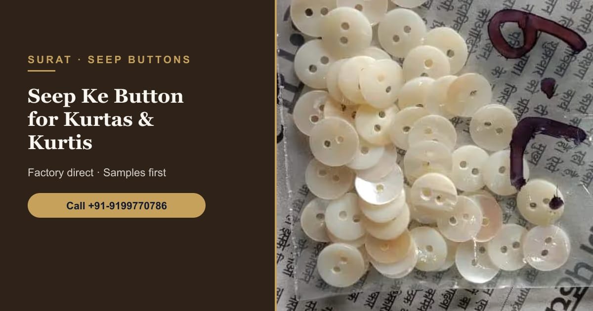 Seep Ke Button Wholesale in Surat: Choosing Shell Buttons for Kurtas, Kurtis and Co-ord Sets