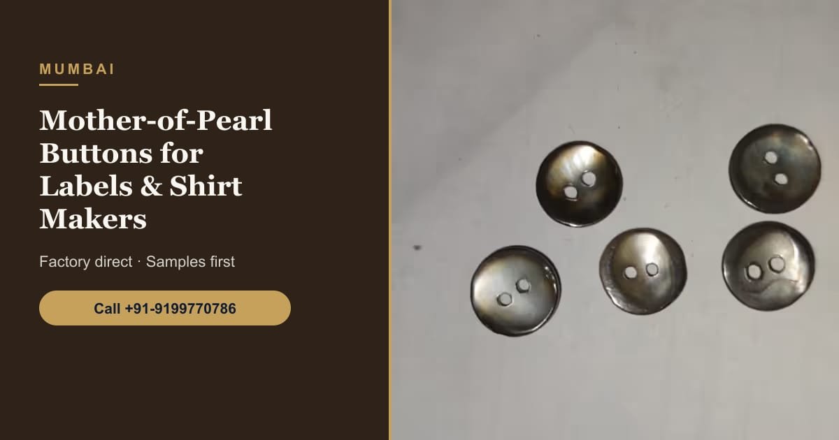 Mother-of-Pearl Buttons Supplier for Mumbai Fashion Labels, Shirt Makers and Exporters