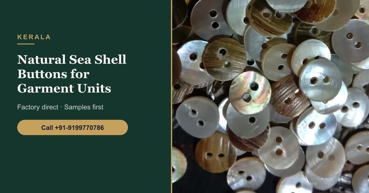 Shell Buttons in Kerala: Natural Sea Shell and MOP Buttons for Kochi, Kozhikode and Thiruvananthapuram Garment Units