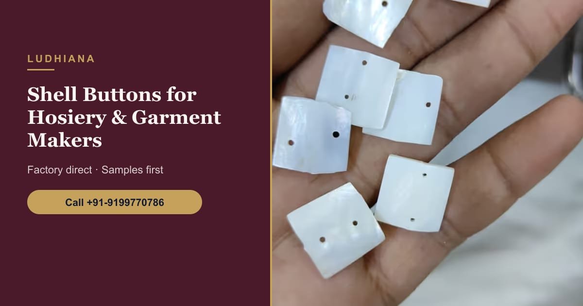 Shell Buttons for Ludhiana Hosiery and Garment Makers