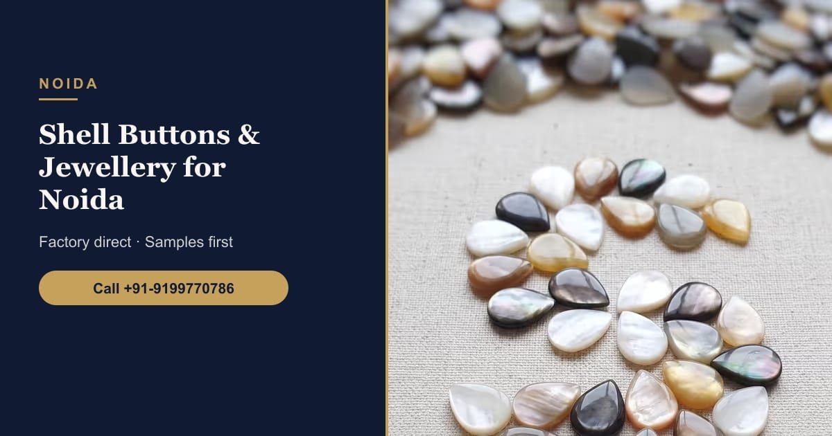 Natural Shell Buttons & Jewellery — Now Delivering to Noida