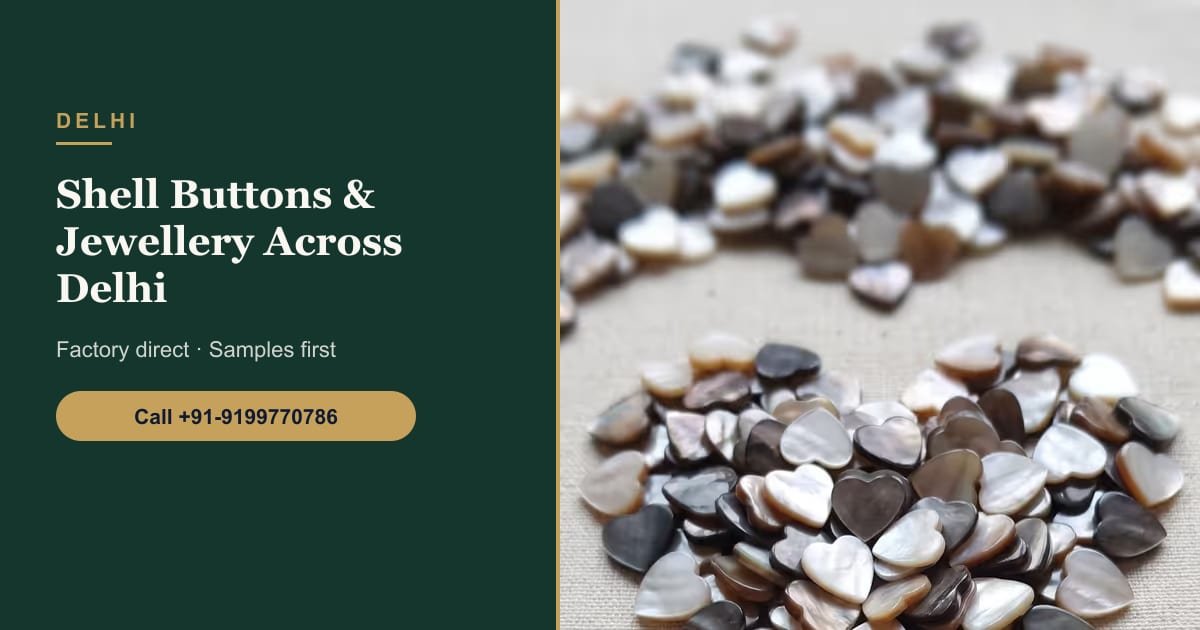 Natural Shell Buttons & Jewellery — Delivering Across Delhi