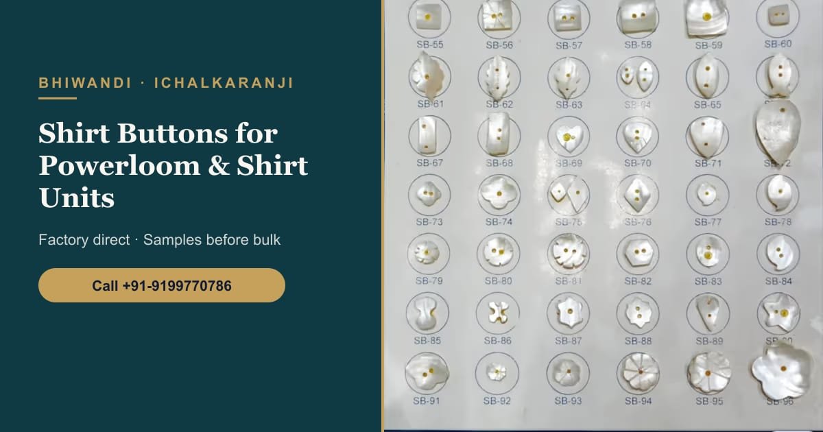 Shirt Buttons for Bhiwandi and Ichalkaranji: Natural Shell Buttons for Maharashtra’s Powerloom and Shirt Units