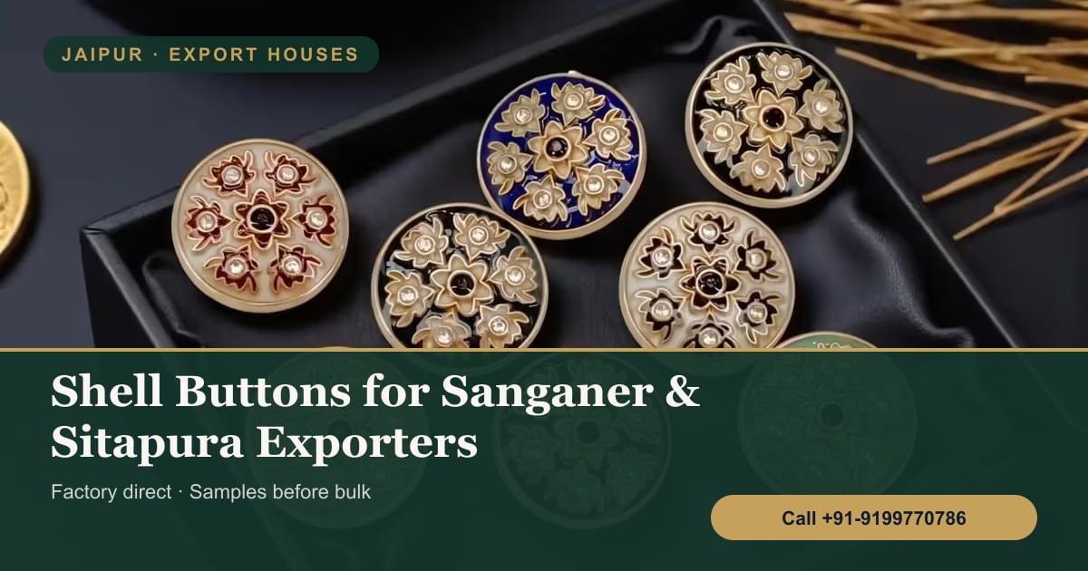 Shell Buttons for Jaipur Export Houses: Sanganer, Sitapura and Mansarovar Buyer’s Guide