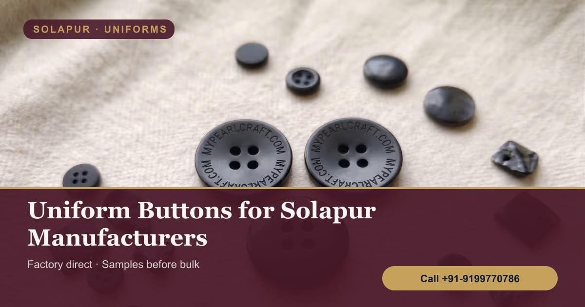 Uniform Buttons for Solapur: Shell Buttons for India’s Uniform-Manufacturing Capital